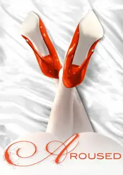Постер: Откровения лучших порномоделей / Aroused (2013)