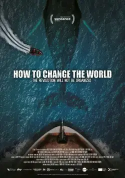 Постер: Как изменить мир / How to Change the World (2015)