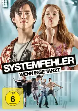 Постер: Системная ошибка – Когда Инге танцует / Systemfehler - Wenn Inge tanzt (2013)