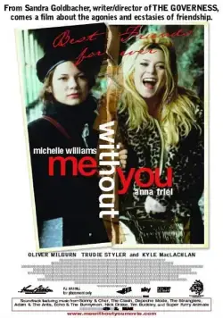 Постер: С тобой и без тебя / Me Without You (2001)
