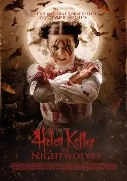 Постер: Хелен Келлер против ночных волков / Helen Keller vs. Nightwolves (2015)