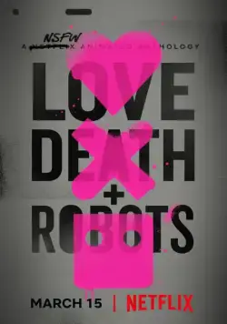 Постер: Любовь, смерть и роботы / Love, Death & Robots (2019)