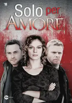 Постер: Только ради любви / Solo per amore (2015)