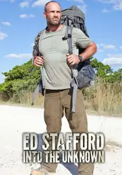Постер: Путешествие в неизвестность с Эдом Стэффордом / Ed Stafford: Into the Unknown (2015)