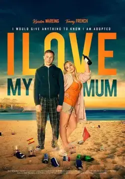 Постер: Я люблю свою маму / I Love My Mum (2018)
