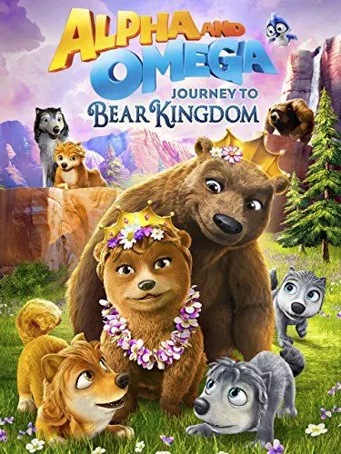 Постер: Альфа и Омега: Путешествие в медвежье королевство / Alpha and Omega: Journey to Bear Kingdom (2017)