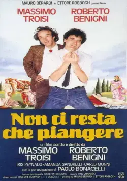 Постер: Нам остается только плакать / Non ci resta che piangere (1984)