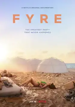 Постер: FYRE: Величайшая вечеринка, которая не состоялась / Fyre: The Greatest Party That Never Happened (2019)