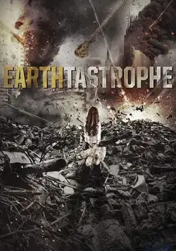 Постер: Постапокалипсис / Earthtastrophe (2016)
