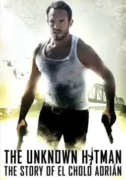 Постер: Неизвестный. История Чоло Адриано / El desconocido: La historia del cholo Adrián (2018)