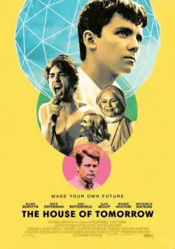 Постер: Дом завтрашнего дня / The House of Tomorrow (2017)