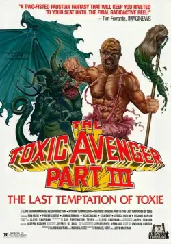 Постер: Токсичный мститель 3: Последнее искушение Токси / The Toxic Avenger Part III: The Last Temptation of Toxie (1989)