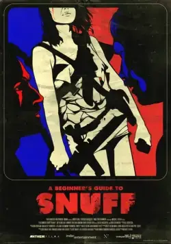 Постер: Руководство по снафф-видео для начинающих / A Beginner's Guide to Snuff (2016)