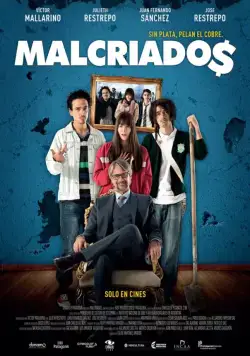 Постер: Невоспитанные / Malcriados (2016)