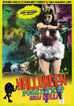 Постер: Хэллоуин: Смертельная ловушка. Киски будут наказаны! / Halloween Pussy Trap Kill Kill (2017)