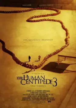 Постер: Человеческая многоножка 3 / The Human Centipede III (Final Sequence) (2015)