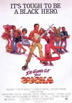 Постер: Я достану тебя, ублюдок / I'm Gonna Git You Sucka (1998)