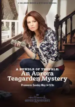 Постер: Тайна Авроры Тигарден: Проблемный сверток / A Bundle of Trouble: An Aurora Teagarden Mystery (2017)
