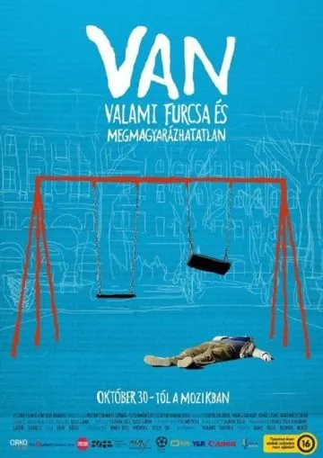 Постер: Без всяких на то причин / VAN valami furcsa és megmagyarázhatatlan (2014)
