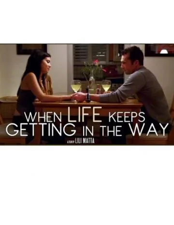 Постер: Когда жизнь не стоит на пути / When Life Keeps Getting In The Way (2014)