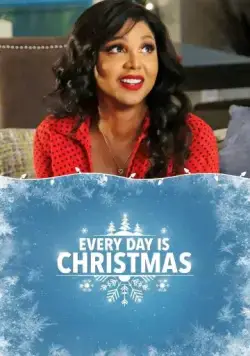 Постер: Каждый день – Рождество / Every Day is Christmas (2018)