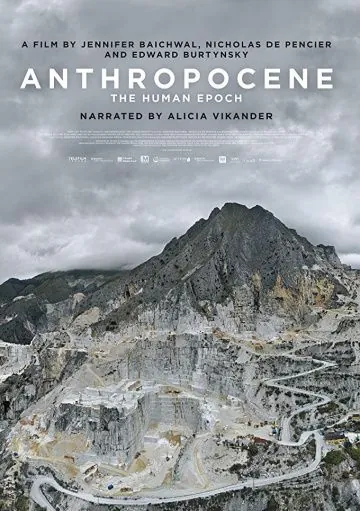 Постер: Антропоцен: Эпоха людей / Anthropocene: The Human Epoch (2018)