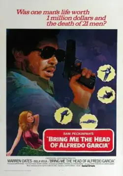 Постер: Принесите мне голову Альфредо Гарсиа / Bring Me the Head of Alfredo Garcia (1974)