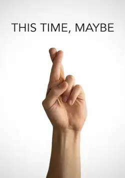 Постер: Может, в этот раз / This Time, Maybe (2019)