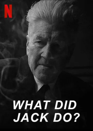 Постер: Что сделал Джек? / What Did Jack Do? (2017)