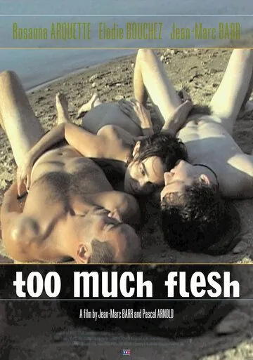 Постер: Слишком много плоти / Too Much Flesh (2000)