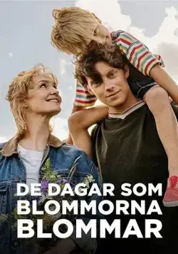 Постер: Дни, когда распускаются цветы / De dagar som blommorna blommar (2019)