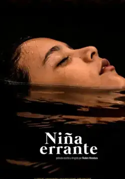 Постер: Странствующая девочка / Niña errante (2018)