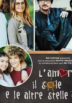Постер: Любовь, солнце и прочие звёзды / L'amore, il sole e l'altre stelle (2019)