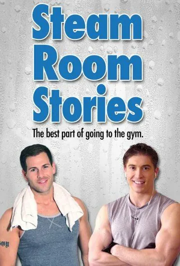 Постер: Банные истории / Steam Room Stories (2010)