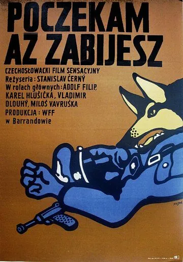 Постер: Я подожду, пока ты убьешь / Pockam, az zabijes (1973)