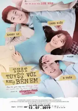 Постер: Предназначенные судьбой / Thật Tuyệt Vời Khi Ở Ben Em (2019)