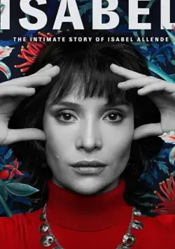 Постер: Исабель: Частная жизнь писательнцы Исабель Альенде / Isabel: The Intimate Story of Isabel Allende (2021)