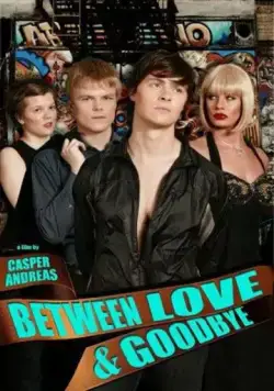 Постер: Между любовью и прощанием / Between Love & Goodbye (2008)