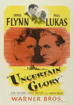 Постер: Сомнительная слава / Uncertain Glory (1944)