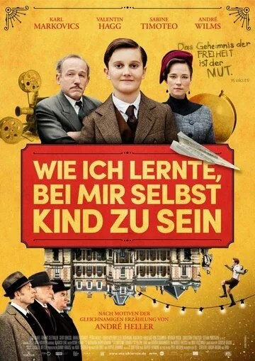 Постер: Как я научился быть ребёнком / Wie ich lernte, bei mir selbst Kind zu sein (2019)