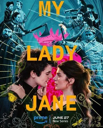 Постер: Сериал Моя леди Джейн / My Lady Jane (2024)