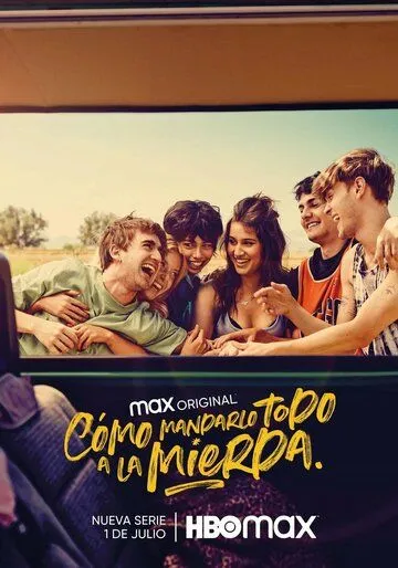 Постер: Как все испортить / Cómo mandarlo todo a la mierda (2022)
