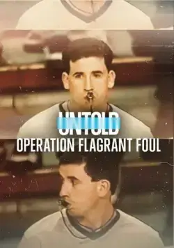 Постер: Нерассказанное: Неспортивный фол / Untold: Operation Flagrant Foul (2022)