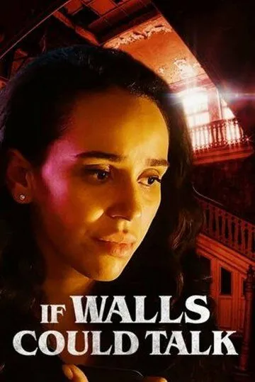 Постер: Если бы стены могли говорить / If Walls Could Talk (2022)