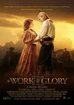 Постер: Работа и слава III: Междоусобица / The Work and the Glory III: A House Divided (2006)