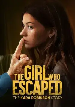 Постер: Та, что сбежала: История Кары Робинсон / The Girl Who Escaped: The Kara Robinson Story (2023)