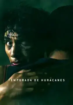 Постер: Время ураганов / Temporada de huracanes (2023)