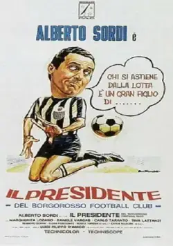 Постер: Президент футбольного клуба «Боргороссо» / Il presidente del Borgorosso Football Club (1970)