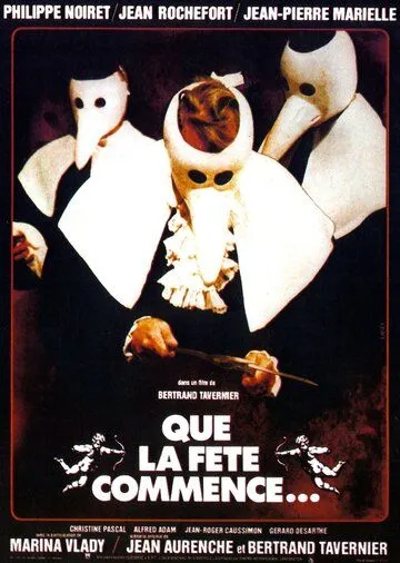 Постер: Пусть начнется праздник / Que la fête commence... (1975)