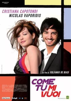 Постер: Каким ты меня хочешь / Come tu mi vuoi (2007)